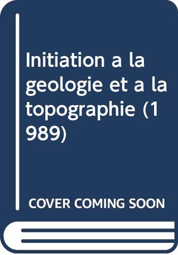 Initiation a la geologie et a la topographie (1989)