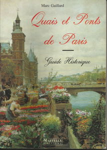 Quais et ponts de Paris. Guide historique