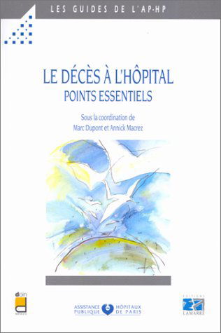 Le Deces A L'Hopital. Regles Et Recommandations A L'Usage Des Personnels