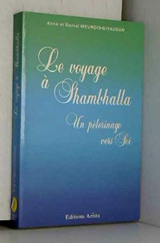 LE VOYAGE A SHAMBHALLA.UN PELERINAGE VERS SOI.