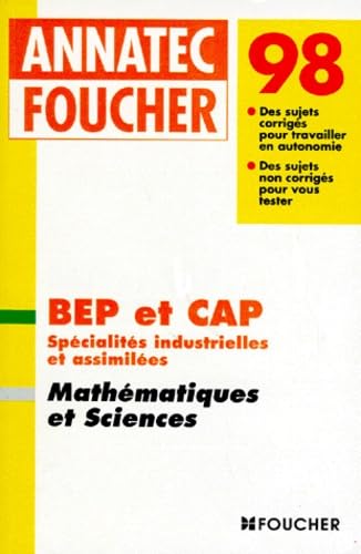 Mathematiques Et Sciences Bep Et Cap Specialites Industrielles Et Assimilees. Mathematiques Et Sciences, Edition 1998