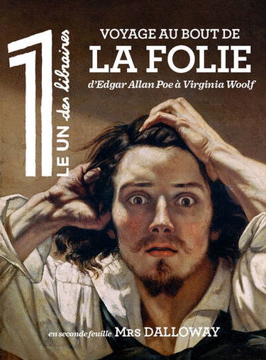 Le 1 des libraires. Voyage au bout de la folie : d'Edgar Allan Poe à Virginia Woolf