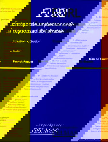 EURL : Entreprise Unipersonnelle à Responsabilité Limitée : Création, gestion, évolution