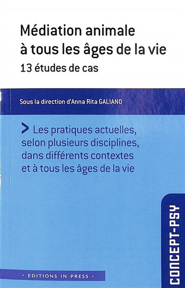 Couverture de Médiation animale à tous les âges de la vie : 13 études de cas : les pratiques actuelles, selon plusieurs disciplines, dans différents contextes et à tous les âges de la vie