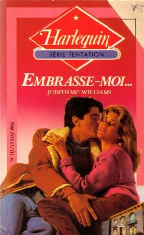 Embrasse-moi,,, : Collection : Harlequin série tentation n° 113