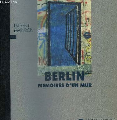 Berlin, mémoire d'un mur