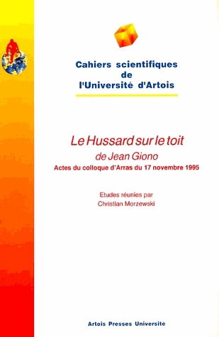 Le hussard sur le toit, de Jean Giono : actes du colloque d'Arras des 16 et 17 novembre 1995