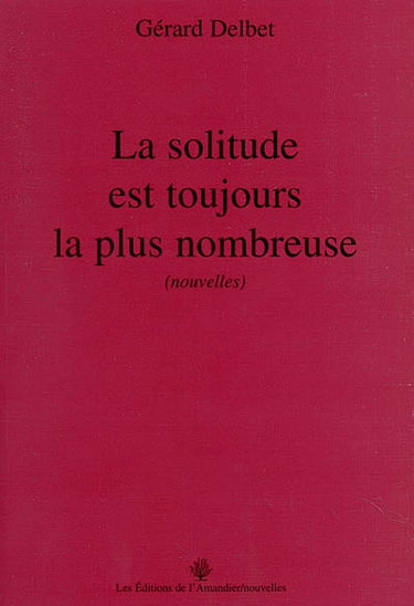 La solitude est toujours la plus nombreuse