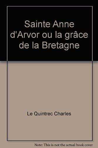 Sainte Anne d'Arvor : ou la grace de la Bretagne