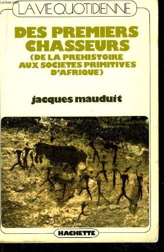 Couverture de La vie quotidienne des premiers chasseurs