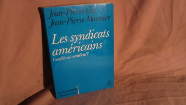 Couverture de Les Syndicats américains : conflit ou complicité ?