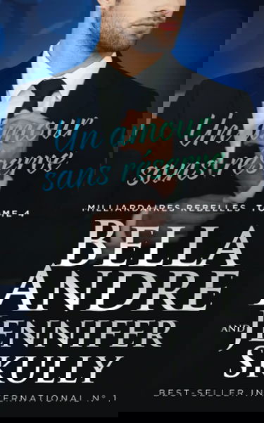 Un amour sans réserve (Milliardaires Rebelles 4)