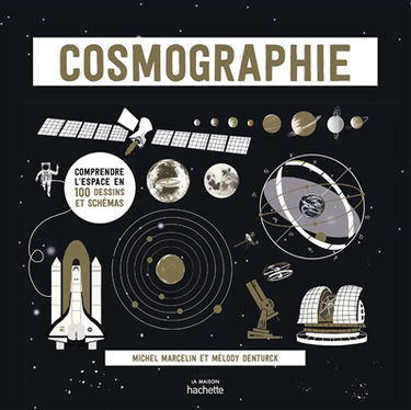 Cosmographie : comprendre l'espace en 100 dessins et schémas
