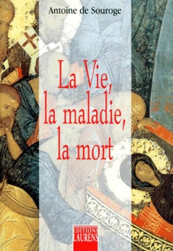 La vie, la maladie, la mort
