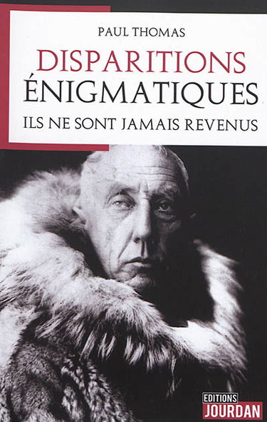 Disparitions énigmatiques : ils ne sont jamais revenus