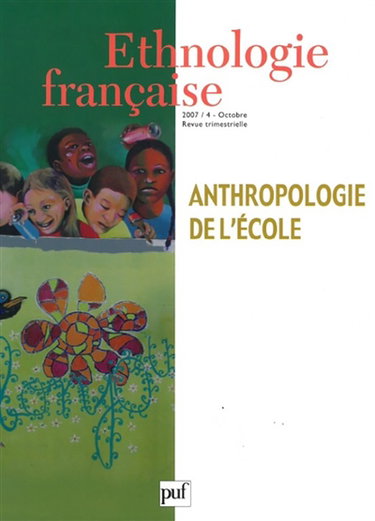 Ethnologie française, n° 4 (2007). Anthropologie de l'école