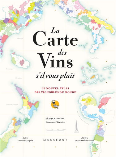 La carte des vins s'il vous plaît : le nouvel atlas des vignobles du monde : 56 pays, 140 cartes, 8.000 ans d'histoire