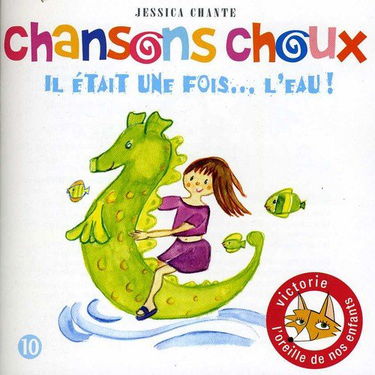Chansons Choux : Il Etait Une Fois l'eau