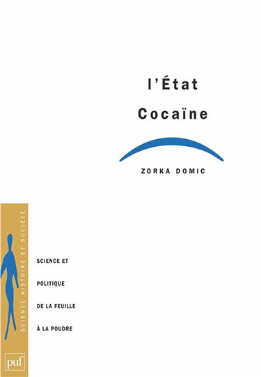 L'Etat cocaïne : science et politique de la feuille à la poudre