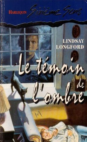 Le témoin de l'ombre : Collection : Harlequin sixième sens n° 21