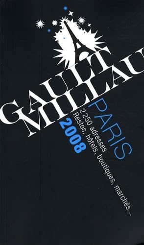 Paris 2008 : 2250 adresses : restos, hôtels, boutiques, marchès