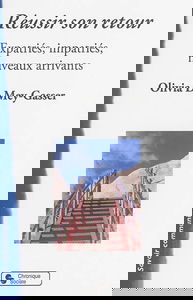 Réussir son retour : expatriés, impatriés, nouveaux arrivants