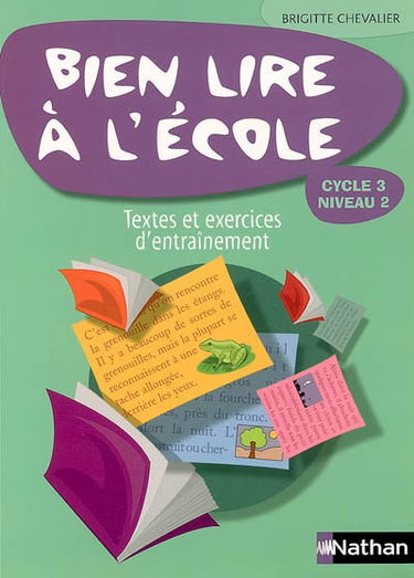 Bien lire à l'école : cycle 3 niveau 2, textes et exercices d'entraînement progressifs (avec leurs corrigés) : lire pour apprendre, lire pour créer