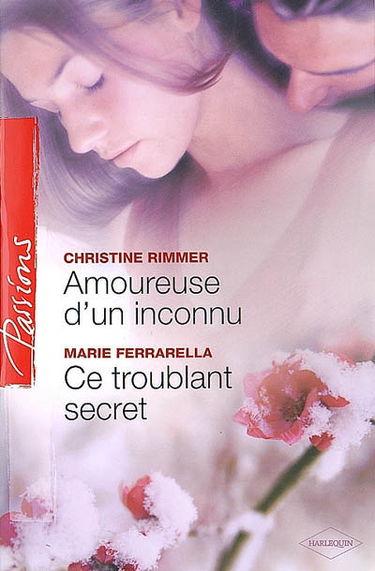 Amoureuse d'un inconnu. Ce troublant secret