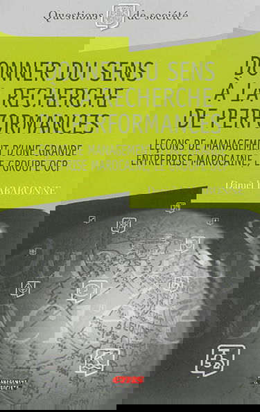 Donner du sens à la recherche de performances : leçons de management d'une grande entreprise marocaine, le groupe OCP