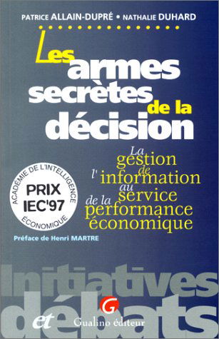 Les armes secrètes de la décision : la gestion de l'information au service de la performance économique