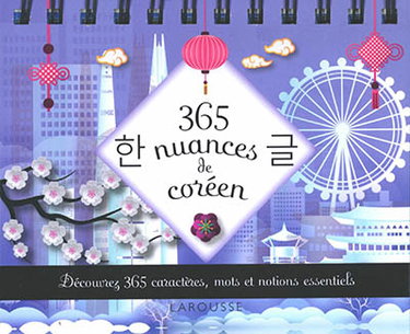 Couverture de 365 nuances de coréen : découvrez 365 caractères, mots et notions essentiels