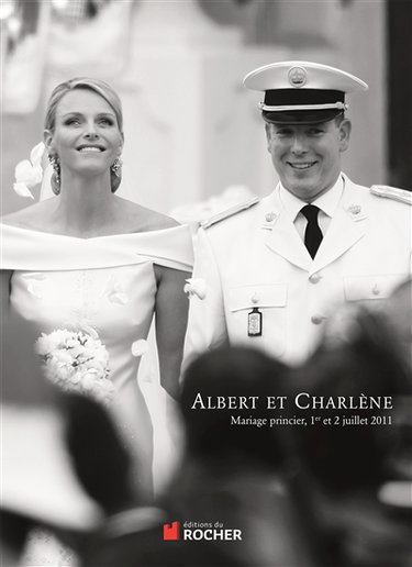 Couverture de Albert et Charlène : mariage princier, 1er et 2 juillet 2011 par Albert 2