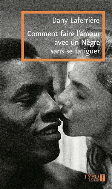 Couverture de Comment faire l'amour avec un Nègre sans se fatiguer