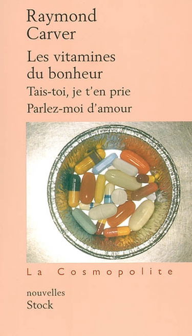 Les vitamines du bonheur. Tais-toi, je t'en prie. Parlez-moi d'amour