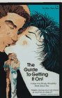 Couverture de The Guide to Getting It On!: A New and Mostly Wonderful Book About Sex for Adults of All Ages
