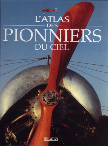 L'atlas des pionniers du ciel