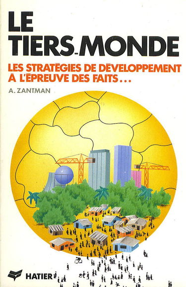 Le Tiers-monde : les stratégies de développement à l'épreuve des faits