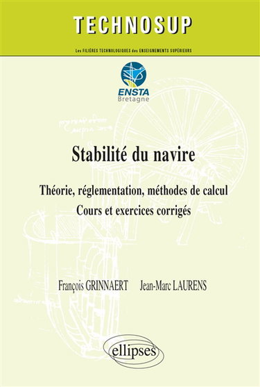 Couverture de Stabilité du navire : théorie, réglementation, méthodes de calcul : cours et exercices corrigés, niveau C