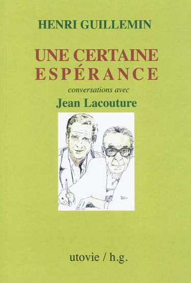 Une certaine espérance : conversations avec Jean Lacouture
