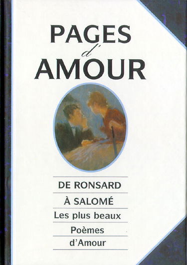 Pages d'amour : de Ronsard à Salomé, les plus beaux poèmes d'amour