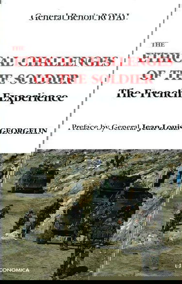 The Ethical Challenges of the Soldier: The French Experience