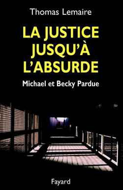 La justice jusqu'à l'absurde : Michael et Becky Pardue