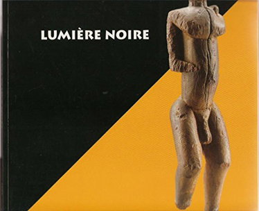 Couverture de Lumière noire. Arts traditionnels. Du 7 juin au 5 octobre 1997, au Château de Tanley (Yonne)
