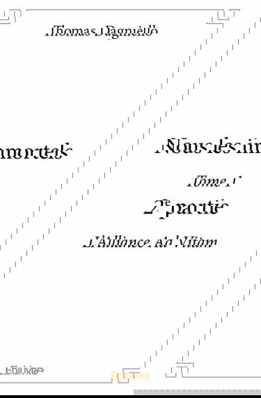 Nous les immortels – : L'Alliance Ad Vitam