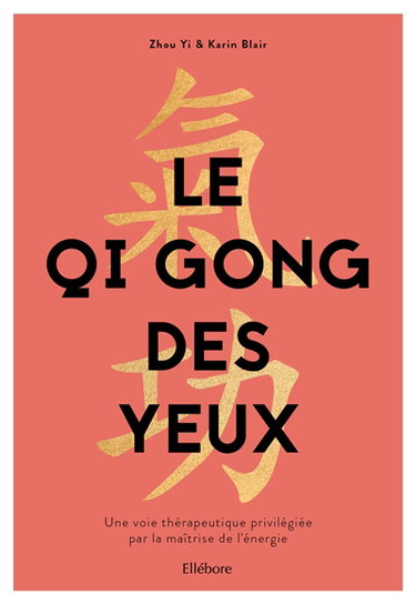 Couverture de Le qi gong des yeux : une voie thérapeutique privilégiée par la maîtrise de l'énergie