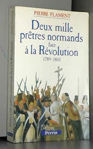 Deux mille prêtres normands face à la Révolution française : 1789-1801
