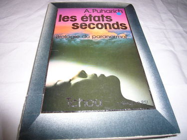 Les états seconds, biologie du paranormal. Collection PSI.
