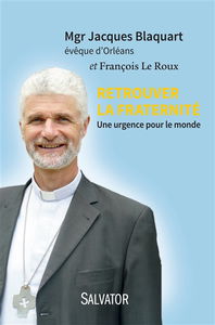 Retrouver la fraternité : une urgence pour le monde