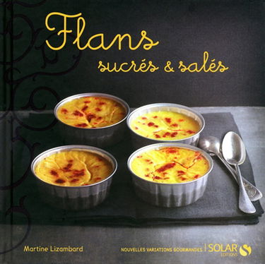 Flans sucrés et salés