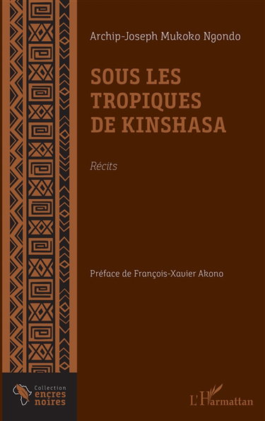 Sous les tropiques de Kinshasa : récits